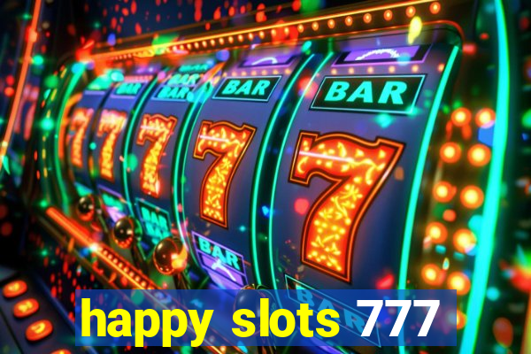 happy slots 777